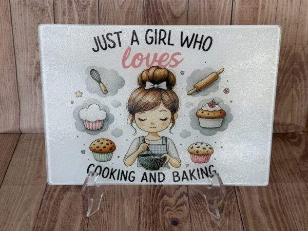 Cutting Board: "Just a Girl Who Loves Cooking and Baking"